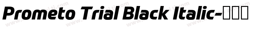 Prometo Trial Black Italic字体转换